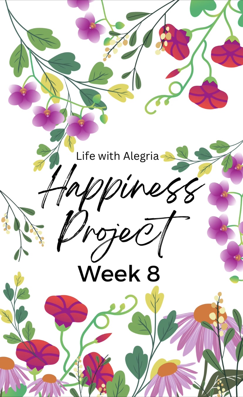 Happiness Project Week 8